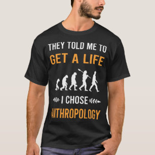 T-shirt Obtiens Une Vie Anthropologie Anthropologue