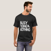 T-shirt occupé à ne rien faire (Devant entier)