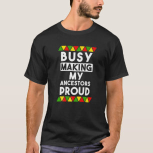 T-shirt Occupé À Rendre Mes Ancêtres Fiers Noirs Aéroports