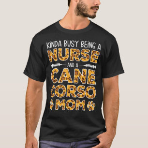 T-shirt Occupé Être Infirmière Chien Mère - Cane Corso Mam