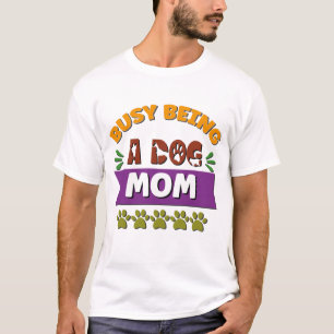T-shirt Occupé Être une maman de chien