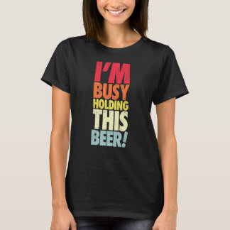 T-shirt Occupé Tenue Cette Bière Sarcastique Boire Dit