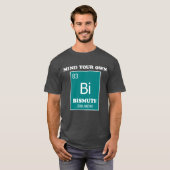 T-shirt Occupe-toi de ton Bismuth (Devant entier)