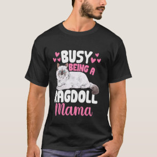 T-shirt Occupée à être une maman Ragdoll propriétaire de c