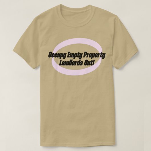 T-shirt Occuper les propriétés vides locateurs sortis (Design devant)