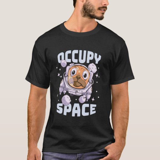 T-shirt Occupez l'Espace Chien Pug Espace Astronaute (Devant)