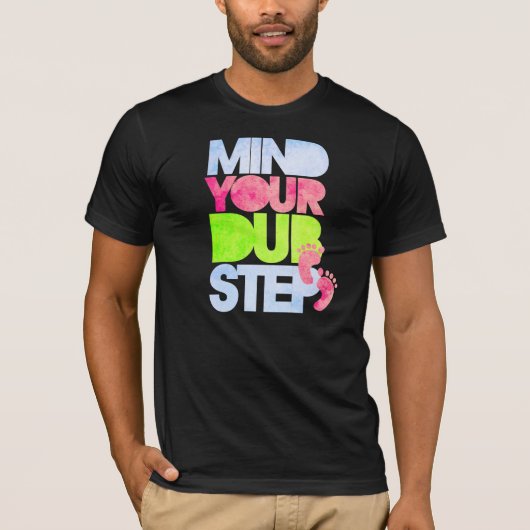 T-SHIRT OCCUPEZ-VOUS DE VOTRE DUBSTEP (Devant)
