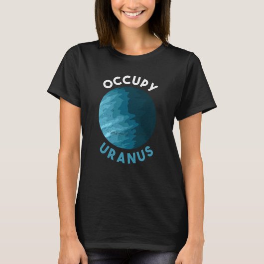 T-shirt Occupy Uranus Uranus Planet Space (Devant)