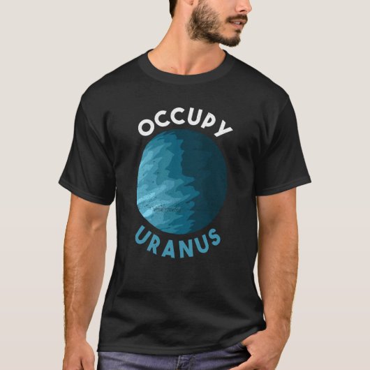T-shirt Occupy Uranus Uranus Planet Space (Devant)