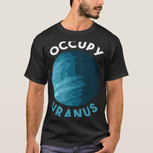 T-shirt Occupy Uranus Uranus Planet Space