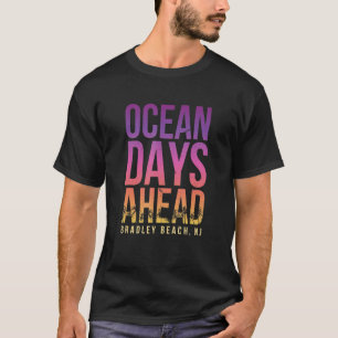 T-shirt Ocean Days Ahead Bradley Beach Beach New Jersey