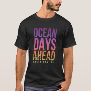 T-shirt Ocean Days Ahead Encinitas Beach California Beach