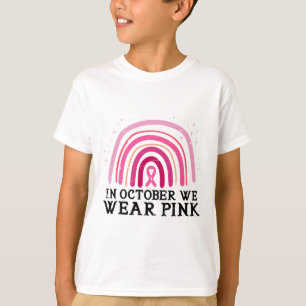 T-shirt October We Wear Pink Rainbow Breast Cancer Awarene