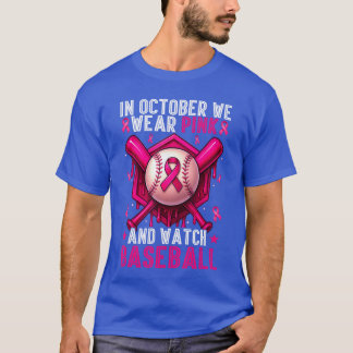 T-shirt October We Wear Pink Watch Baseball Breast Cancer 