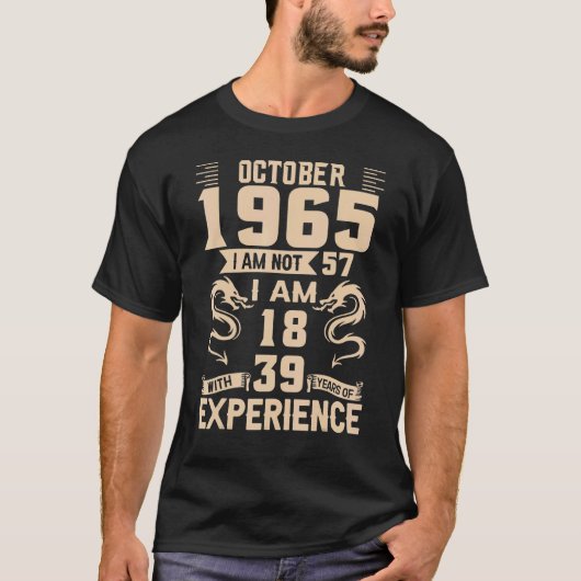 T-shirt Octobre 1965 Je N'Ai Pas 57 J'Ai 18 Ans Avec 39 An (Devant)
