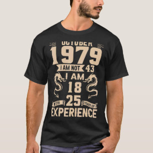 T-shirt Octobre 1979 Je N'Ai Pas 43 J'Ai 18 Ans Et 25 Ans