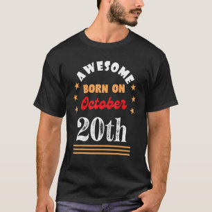 T-shirt Octobre 20 Anniversaire Awesome né le 20 Octobre