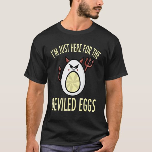T-shirt Oeufs dévilés Je suis juste là pour les oeufs dévi (Devant)