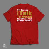 T-shirt Of Course I Talk To Myself Funny