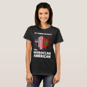 T-shirt of course I'm crazy I'm a moroccan american Morocc (Devant entier)