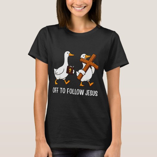 T-shirt Off To Follow Jesus Funny Goose Christian Faith Cr (Devant)