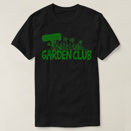 T-shirt Official Des Plaines Garden Club (Design devant)