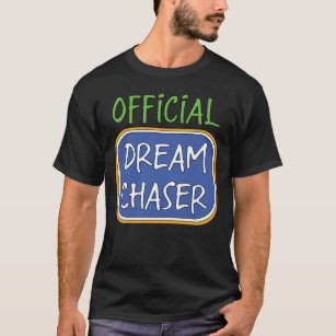 T-shirt officiel de la chaser de rêve