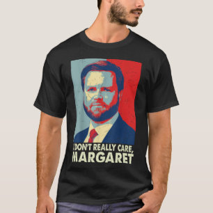 T-shirt Officiel Je ne me soucie pas vraiment de Margaret