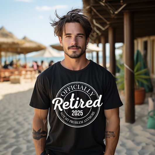 T-shirt Officiellement Retraité 2025 Plus Mon Problème