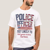 T-shirt Officier De Police Dons Le Plus Probable Aux États (Devant)