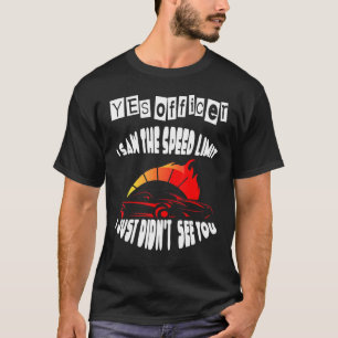 T-shirt Officier J'Ai Vu La Vitesse Limite Street Racing 4