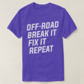 T-shirt OffRoad Break It Fix it Repeat 4x4 Mudding (Design devant)