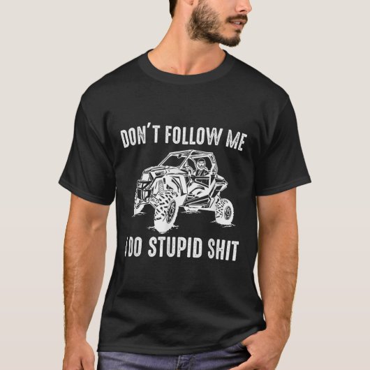 T-shirt Offroad Utv Funny Sxs Don't Follow Me I Do Stud Th (Devant)