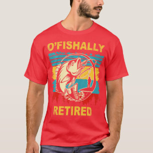 T-shirt Ofish RETIRED Funny Go Fishing Pun pour Retirem