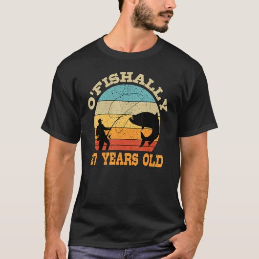 T-shirt O'Fishally 27 Ans Pêche Anniversaire Thème Par (Devant)