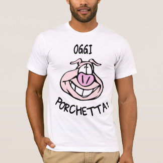 T-shirt Oggi Porchetta