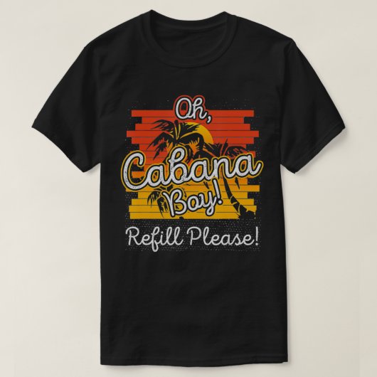 T-shirt Oh Cabana Boy Refill S'Il Vous Plaît J'Amuse Boire (Design devant)