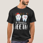T-shirt Oh Christmas Teeth Dental Dentiste Hygiéniste (Devant)
