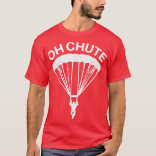 T-shirt Oh Chute Funny Skydiving Cadeau Pour Skydiver Para