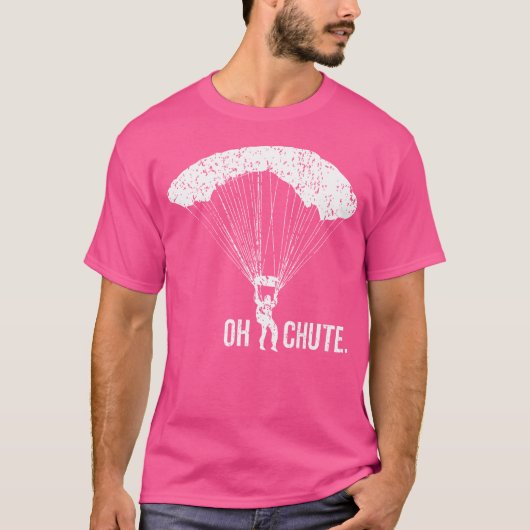 T-shirt Oh Chute Funny Skydiving Pour Parachutiste Parachu (Devant)