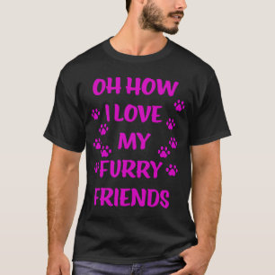 T-shirt Oh Comment J'Aime Mes Amis De La Fureur