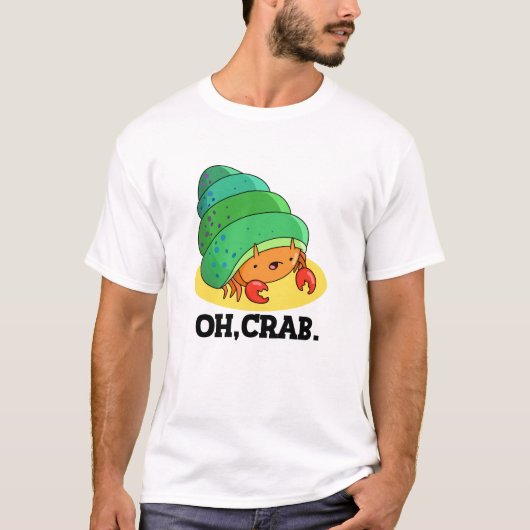 T-shirt Oh Crabe Drôle Crabe Pun Phrase Pun (Devant)