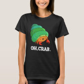 T-shirt Oh Crabe Funny Crabe Phrase Pun Dark BG (Devant)