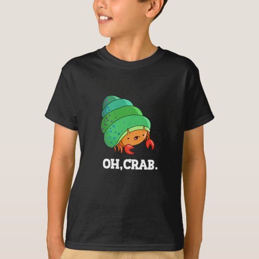 T-shirt Oh Crabe Funny Crabe Phrase Pun Dark BG (Devant)