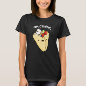 T-shirt Oh Crepe Funny Food Pun Dark BG (Devant)