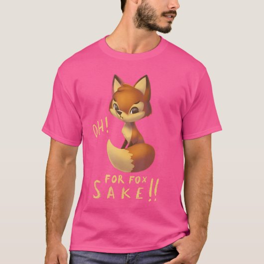 T-shirt Oh for Fox Sake Cute Funny Fox (Devant)