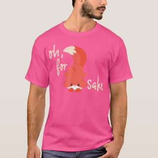 T-shirt Oh for Fox Sake Meilleur Prix Cute Fox Pour Les Ve
