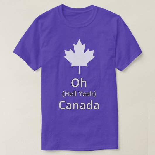 T-shirt Oh Hell Ouais Canada - 150 ans drôle canadien E (Design devant)