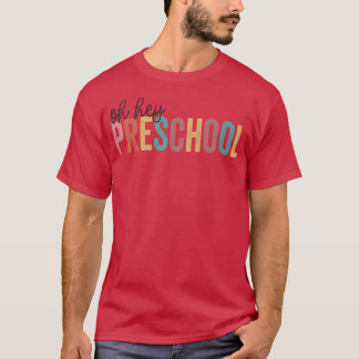 T-shirt Oh Hey préscolaire Dernier jour de l'école Premier