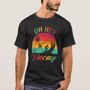 T-shirt Oh Hey Vacay Palm Tree Sea Retro